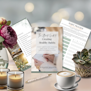 Ultimate Guide to Creating Healthy Habits